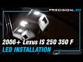 Lexus IS 250 350 F LED Install - 2006+