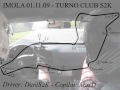 DaniS2k - Imola - 01/11/09 - Turno Club S2k - Seconda Parte