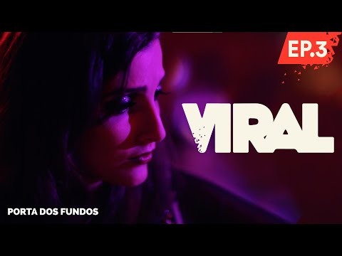 VIRAL - EPISÓDIO 3