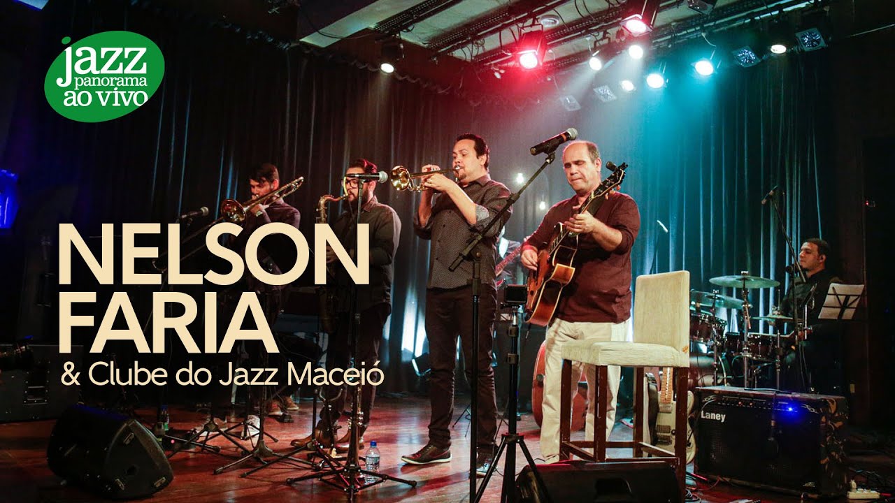 Nelson Faria e Clube do Jazz Maceió - Vera Cruz - Jazz Panorama ao Vivo