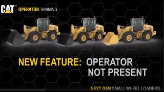 How To Utilize Operator Not Present Mode on Cat® 926, 930, 938 Small Wheel Loaders