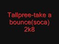tallpree-take a bounce(soca)2k8