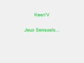 Keen'V  Jeux Sensuels