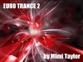 Euro Trance Mix 2 - by Mimi Taylor