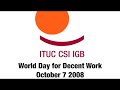 G. Ryder, ITUC General Secretary: World Day for Decent Work