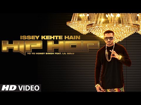 hiphop - T-Series presents to you the full video of Issey Kehte Hain Hip Hop by none other than Yo Yo Honey Singh. So put your party shoes ON and sing with us Issey K...