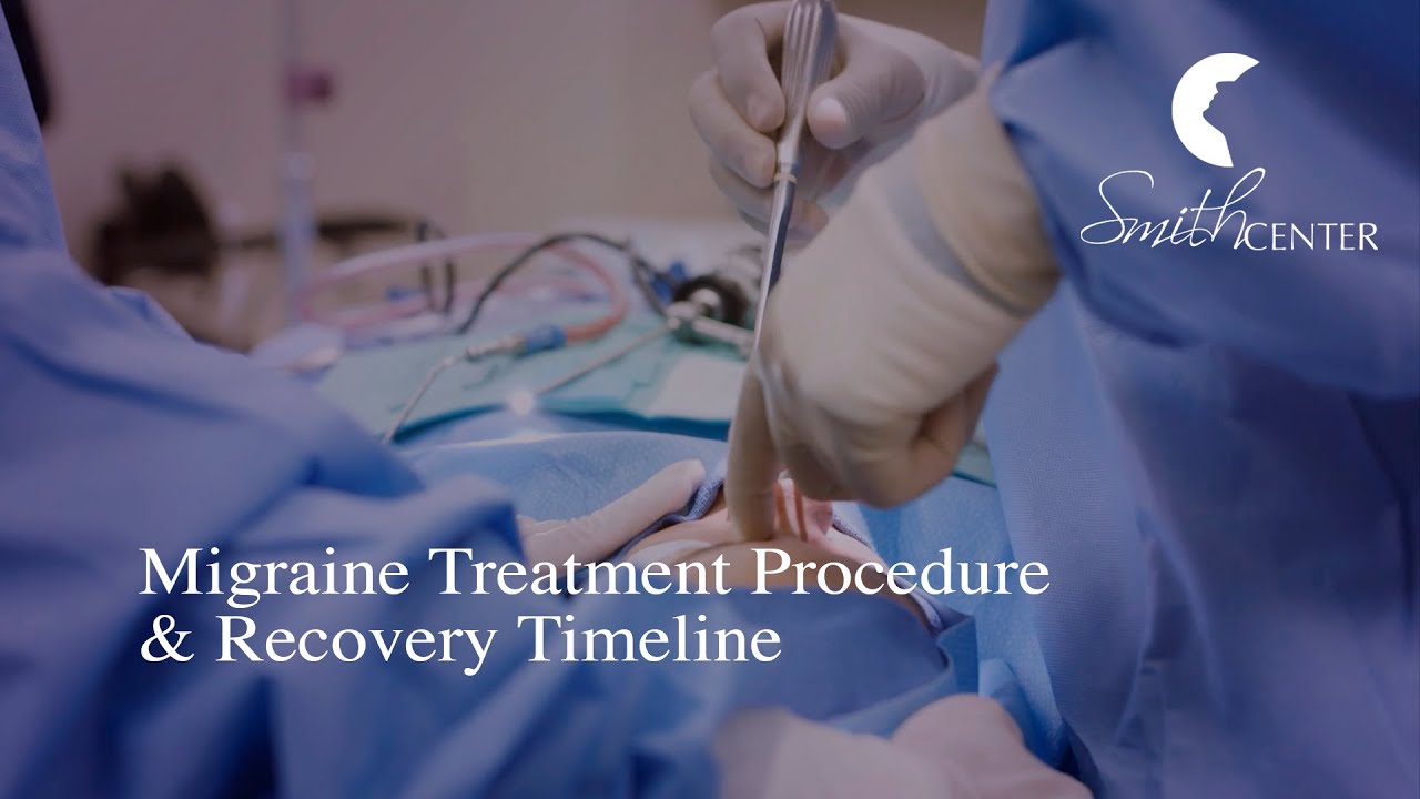 Migraine Treatment: Procedure and Recovery Timeline ­- Houston Smith Center