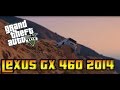 Lexus GX 460 2014 для GTA 5 видео 2