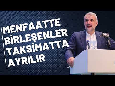 Menfaatte Birleşenler Taksimatta Ayrılır | Osman Nuri KABAKTEPE