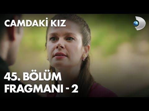Camdaki Kız 45. Bölüm 2. Fragmanı                                                                                                                                                                                                                         