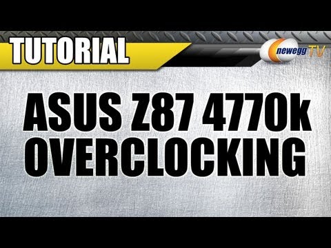 Newegg TV: ASUS Z87 4770K Overclocking Tutorial & Demo - 4.8GHz OC!