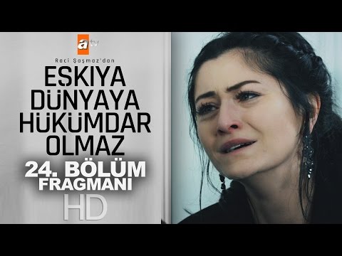 Eşkıya Dünyaya Hükümdar Olmaz 24. bölüm fragmanı                                                                                                                                                                                                          