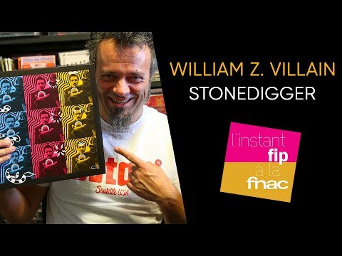 L’instant Fip à la Fnac présente Stonedigger de William Z. Villain L’instant Fip à la Fnac présente Stonedigger de William Z. Villain