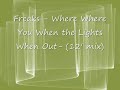 Freaks – Where Where You When the Lights When Out- (12' mix)