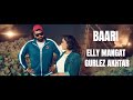 Baari (Full Video) Elly Mangat I Gurlez Akhtar I Latest Punjabi Songs 2018 Baari (Full Video) Elly Mangat I Gurlez Akhtar I Latest Punjabi Songs 2018