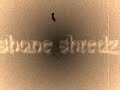 Shane Shredz