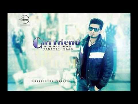 GIRLFRIEND  JANAGAL SAAB    OFFICIAL NEW PUNJABI SONG 2014