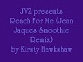Kirsty Hawkshaw - Reach For Me (Jean Jaques Smoothie Remix)