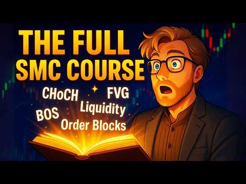 Smart Money Concepts Trading ✶ The FULL COURSE I Wish I Had Starting Out