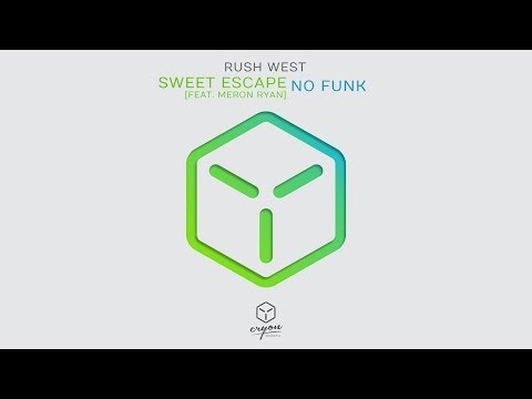 Rush West feat. Meron Ryan - Sweet Escape (Original Mix)