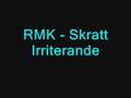 RMK - Skratt Irriterande