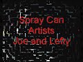 Spray Can Artists Joe and Lefty art