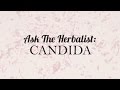    Ask The Herbalist: Candida