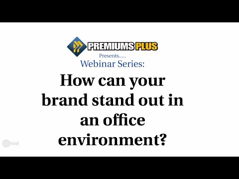 Webinar Series: How your brand can stand out in an office environment?