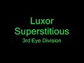 Luxor - Superstitious (3rd Eye Division)