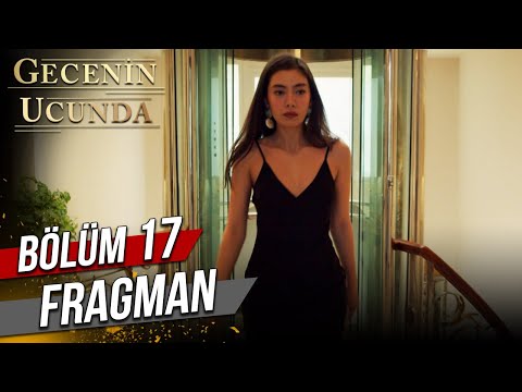 Gecenin Ucunda 17. Bölüm Fragmanı                                                                                                                                                                                                                         