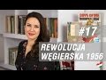 Węgierska randka #17 - Węgierska rewolucja 1956