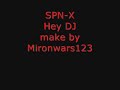 SPN-X Hey DJ