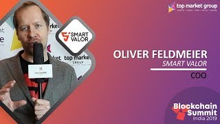 Oliver Feldmeier - COO -  Smart Valor at Blockchain Summit India 2019
