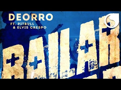 Bailar (Remix) - Deorro Ft Pitbull y Elvis Crespo