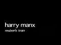 Harry Manx - "Reuben's Train"