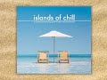 DELUXE CD Tipp: Islands Of Chill