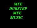 Click here to watch this video MFE Dubstep mix vol 2