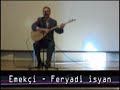 Emek�i - Feryad? isyan?m