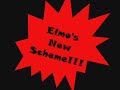 Elmo's New Scheme!!!