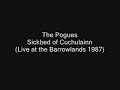 the pogues   sickbed of cuchulainn live