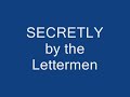 Secretly by the Lettermen