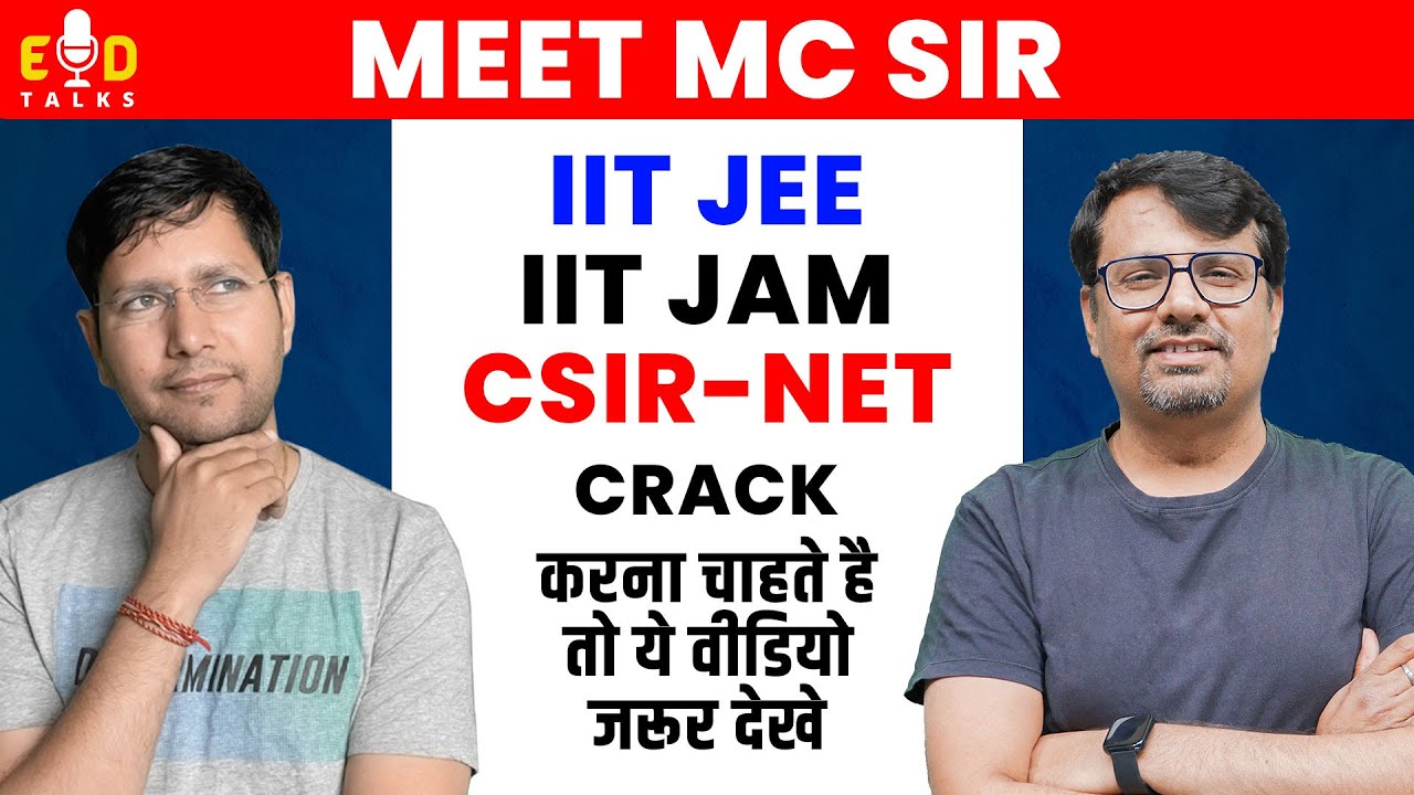 Meet Manoj Chauhan Sir | Advice for IIT-JEE, IIT-JAM and CSIR-NET Aspirants |  | Ed Talk by GP Sir