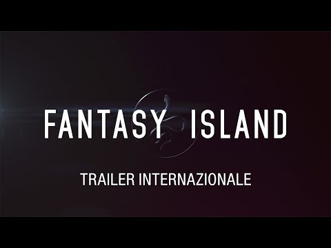 Preview Trailer Fantasy Island, trailer ufficiale italiano