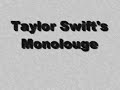 -11.9.09 Wow! 8000+ views. Subscribeee! (: DOWNLOAD LINK:: www.mediafire.com TAYLOR SWIFT SNL MONLOGUE TAYLOR SWIFT SNL SNL SNL MONOLOGUE SNL SATURDAY NIGHT LIVE TAYLOR SWIFT MONOLOGUE SONG -----Lyrics----- I like glitter and sparkely dress, but I'm not gonna talk about that In my monologue I like baking and things that smell like winter but I'm not gonna talk about that In my monologue La la la la la la I like writing songs about douche bags who cheat on me but I'm not gonna say that In my ...