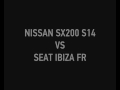 Nissan 200SX S14 VS Seat Ιbiza FR