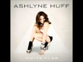 Ashlyne Huff - White Flag