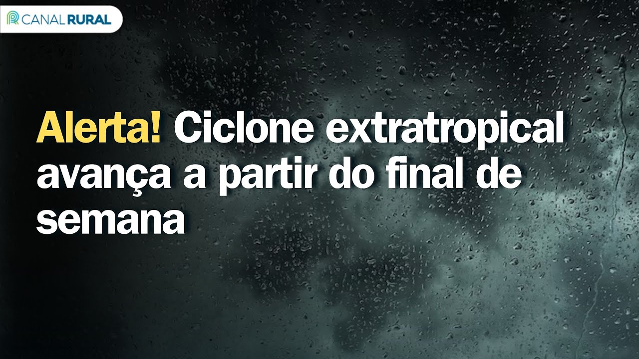 Previsão do tempo | Brasil 15 dias | Ciclone extratropical avança a partir do final de semana