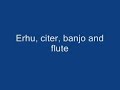 chinese music: flute banjo citer and erhu