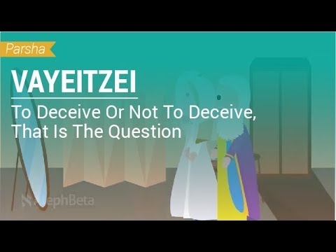 The Parsha Experiment - Vayeitzei: To Deceive Or Not To Deceive, That Is The Question The Parsha Experiment - Vayeitzei: To Deceive Or Not To Deceive, That Is The Question