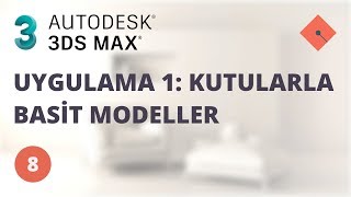 yakın kampüs 3ds max ders 8 uygulama 1 kutulardan oluşan basit modeller türkçe